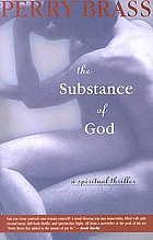 The substance of God : a spiritual thriller