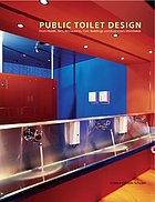 Public toilet design : from hotels, bars, restaurants, civic buildings and businesses worldwide