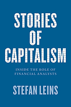 Stories of capitalism : inside the role of financial analysts