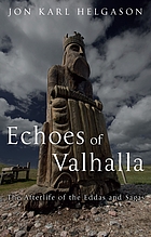 Echoes of Valhalla : the afterlife of the Eddas and Sagas