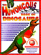 The humongous book of dinosaurs.