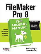 FileMaker Pro 8 : the missing manual