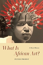 What is African art? : a short history