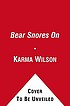 Bear snores on door Karma Wilson