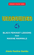 Undrowned : Black feminist lessons from marine mammals