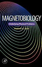Magnetobiology : underlying physical problems