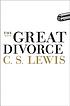 The great divorce : a dream by C  S Lewis