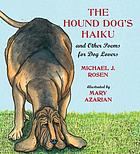 The hound dog's haiku : and other poems for dog lovers