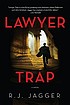 Lawyer trap by  R  J Jagger 