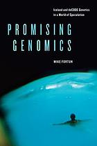 Promising genomics : Iceland and deCODE Genetics in a world of speculation