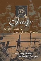 Inge : a girl's journey through Nazi Europe