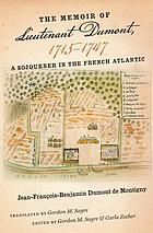 The memoir of lieutenant Dumont, 1715-1747 : a sojourner in the French Atlantic