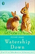 Watership Down. by Richard Adams