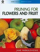 Pruning for Flowers and Fruit (CSIRO Publishing gardening guides)