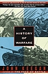 A history of warfare by  John Keegan 