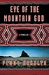 Eye of the mountain god by  Penny Rudolph 