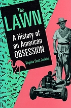 The Lawn : a history of an American obsession