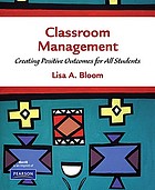 Classroom management : creating positive outcomes for all students