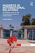 Madness in international relations : psychology,... by  Alison Howell 