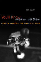 You'll know when you get there Herbie Hancock and the Mwandishi band