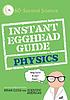 Instant egghead guide. Physics by  Brian Clegg 