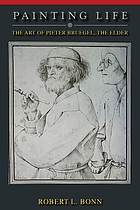 Painting life the art of Pieter Bruegel, the Elder.