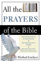 All the prayers of the Bible : a devotional and expositional classic