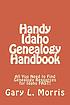 Handy Idaho genealogy handbook by Gary L Morris