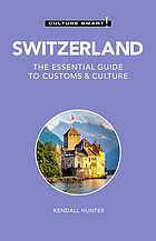 Switzerland : ǂthe ǂessential guide to customs & culture