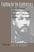 Fighting for the Confederacy : the personal recollections... by Edward Porter Alexander