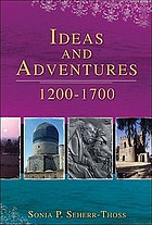 Ideas and adventures, 1200 to 1700