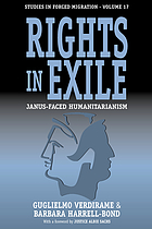 Rights in exile : janus-faced humanitarianism