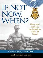 If not now, when? : duty and sacrifice in America's time of need