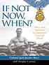 If not now, when? : duty and sacrifice in America's... door Jack Jacobs