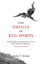 The origin of evil spirits : the reception of Genesis 6:1-4 in early Jewish literature