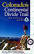Colorado's Continental Divide Trail : the official... by  Tom Lorang Jones 