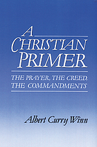 Christian Primer ; The Prayer, the Creed, the Commandments.