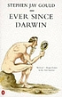 Ever since Darwin : reflections in natural history by Stephen Jay Gould