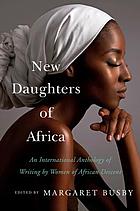 New daughters of Africa : an international anthology of writing by women of African descent