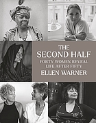 The second half : forty women reveal life after 50