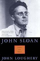 John Sloan : painter and rebel.