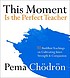 This moment is the perfect teacher : [10 Buddhist... by  Pema Chödrön 