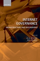 Internet governance : infrastructure and institutions