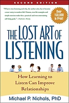 The Lost Art of Listening, Second Edition. ; How Learning to Listen Can Improve Relationships.