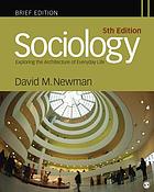 Sociology Exploring The Architecture Of Everyday Life Ebook 2017 Worldcat 