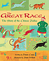 The great race : the story of the Chinese zodiac by  Dawn Casey 