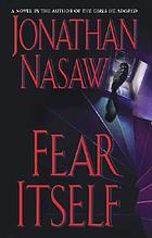 Fear itself : a novel