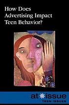 How does advertising impact teen behavior?