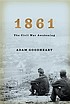 1861, the Civil War awakening by Adam Goodheart
