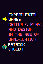Experimental games. Critique, play, and design in the age of gamification.